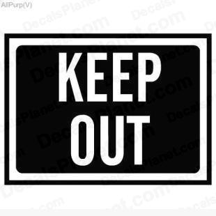 Keep out sign listed in useful signs decals.