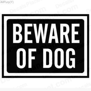 Beware of dog sign listed in useful signs decals.